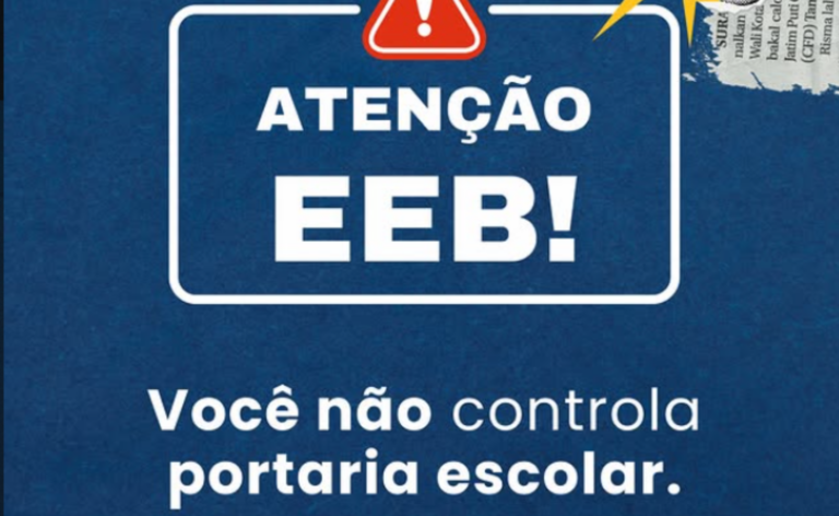 ATENÇÃO EEB! Você não controla portaria escolar